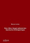 Rom, Wien, Neapel während des Spanischen Erbfolgekrieges