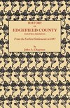 History of Edgefield County [South Carolina], from the Earliest Settlements to 1897