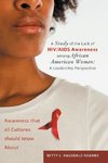 A Study of the Lack of HIV/AIDS Awareness Among African American Women