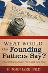 What Would Our Founding Fathers Say?