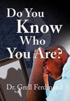 Do You Know Who You Are?