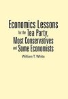 Economics Lessons for the Tea Party, Most Conservatives and Some Economists