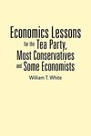 Economics Lessons for the Tea Party, Most Conservatives and Some Economists