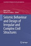 Seismic Behaviour and Design of Irregular and Complex Civil Structures