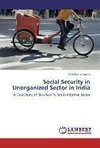 Social Security in Unorganized Sector in India