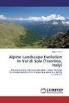 Alpine Landscape Evolution in Val di Sole (Trentino, Italy)