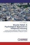 Disaster Relief: A Psychological Approach to Temporary Housing
