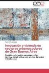 Innovación y  vivienda en sectores urbanos pobres de Gran Buenos Aires