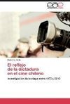 El reflejo   de la dictadura   en el cine chileno