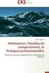 Adolescence, Troubles de comportement, et Pratiques professionnelles