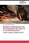 Modelos matemáticos de la transmisión de calor en el rectificado plano