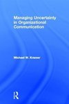 Kramer, M: Managing Uncertainty in Organizational Communicat