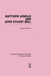 Alexander, E: Matthew Arnold and John Stuart Mill (Routledge