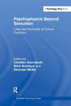 PSYCHOPHYSICS BEYOND SENSATION