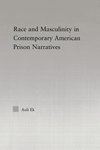 Ek, A: Race and Masculinity in Contemporary American Prison