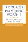 Resources for Preaching and Worship Year a