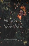 The Forest Is Our Home
