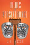 Trials and Perseverance