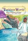 Turkisss World- The Flying Liar