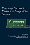 Rewriting Success in Rhetoric and Composition Careers