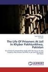 The Life Of Prisoners At Jail In Khyber Pakhtunkhwa, Pakistan