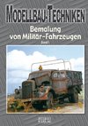 Modellbau-Techniken Bemalung von Militär-Fahrzeugen