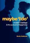 Maybe 'i Do'