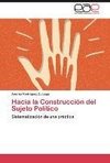 Hacia la Construcción del Sujeto Político