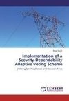 Implementation of a Security-Dependability Adaptive Voting Scheme