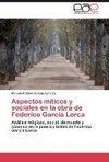 Aspectos míticos y sociales en la obra de Federico García Lorca