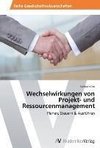 Wechselwirkungen von Projekt- und Ressourcenmanagement