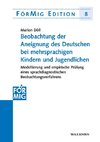 Beobachtung der Aneignung des Deutschen bei mehrsprachigen Kindern und Jugendlichen