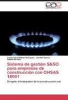 Sistema de gestión S&SO para empresas de construcción con OHSAS 18001