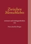 Zwischen Menschliches