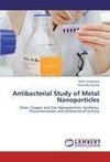 Antibacterial Study of Metal Nanoparticles