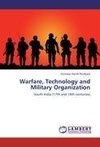 Warfare, Technology and Military Organization