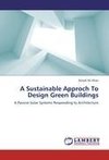 A Sustainable Approch To Design Green Buildings