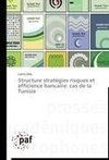 Structure stratégies risques et efficience bancaire: cas de la Tunisie