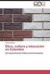 Ética, cultura y educación en Colombia