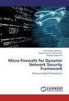 Micro-Firewalls for Dynamic Network Security Framework