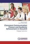 Classroom Communication Process and Academic Achievement in Kiswahili