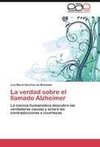 La verdad sobre el llamado Alzheimer