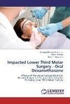 Impacted Lower Third Molar Surgery - Oral Dexamethasone