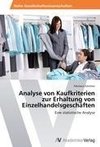 Analyse von Kaufkriterien  zur Erhaltung von Einzelhandelsgeschäften