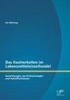 Das Kaufverhalten im Lebensmitteleinzelhandel: Auswirkungen von Einkaufswegen und Aufenthaltsdauer