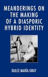 Meanderings on the Making of a Diasporic Hybrid Identity