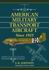 Johnson, E:  American Military Transport Aircraft since 1925