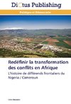 Redéfinir la transformation des conflits en Afrique