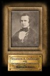 Quitt, M: Stephen A. Douglas and Antebellum Democracy