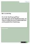 Der duale Studiengang Pflege: Auswirkungen auf die Akademisierung und Professionalisierung und Schwierigkeiten in der praktischen Umsetzung